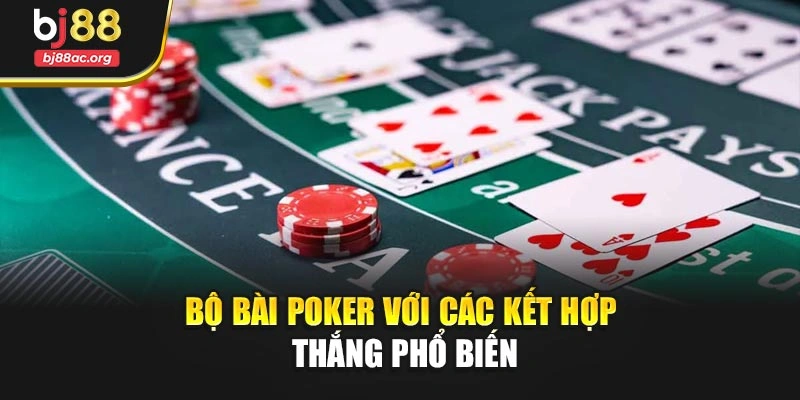 Bộ bài Poker với các kết hợp thắng phổ biến