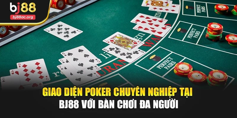 Giao diện Poker chuyên nghiệp tại BJ88 với bàn chơi đa người