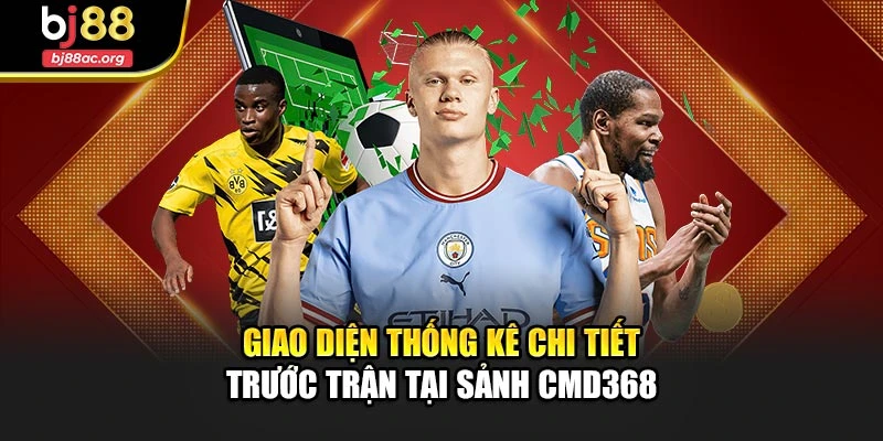 Giao diện thống kê chi tiết trước trận tại sảnh CMD368